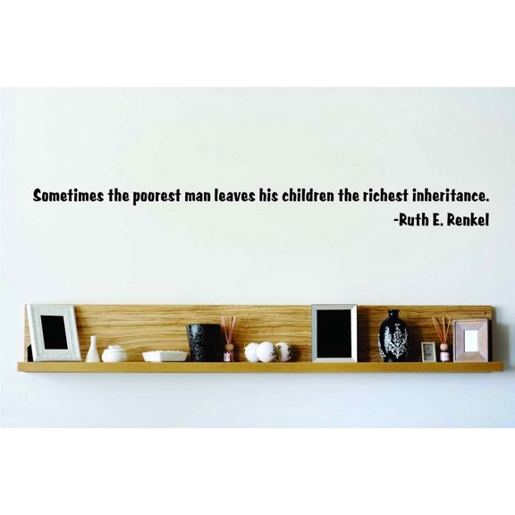 Custom Wall Decal Sometimes The Poorest Man -Ruth E. Renkel - Inspirational Quote - Wall Quote - Stickers - 6x30" - Star 108