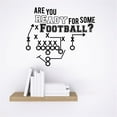 thumbnail image 1 of Custom Wall Decal Sticker : Are You Ready For Some Football ? Sports Quote Vinyl Mural 20x30", 1 of 2