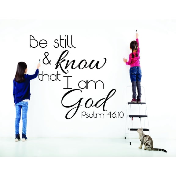 Custom Wall Decal Sticker : Be Still & Know That I Am God. Psalm 46;10 Kjv Bible Inspirational Life Quote 20x30"