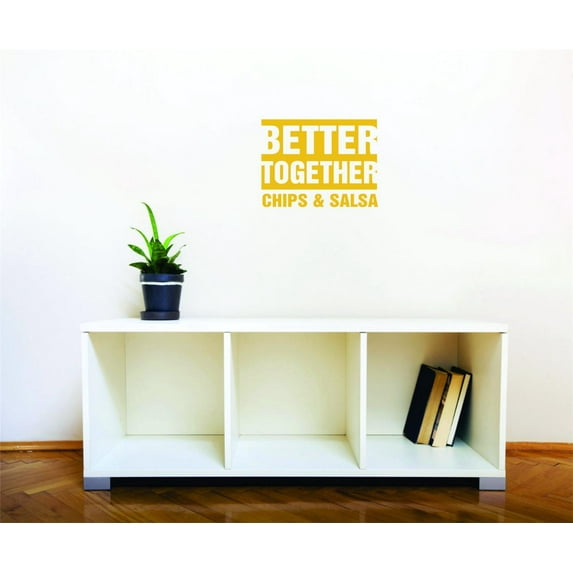 Custom Wall Decal Sticker - Better Together Chips & Salsa Kitchen Food Quote Home Decor 30x46"