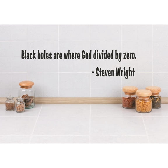 Custom Wall Decal Sticker : Black holes are where God divided by zero. - Steven Wright Quote 5x22 Inches