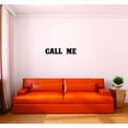 thumbnail image 1 of Custom Wall Decal Sticker - Call Me Quote Bedroom Living Room Home Decor 6x24", 1 of 1