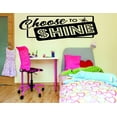 thumbnail image 1 of Custom Wall Decal Sticker : Choose To Shine Girl Bedroom Teen Kids Inspirational Life Quote 16x24 Inches, 1 of 1