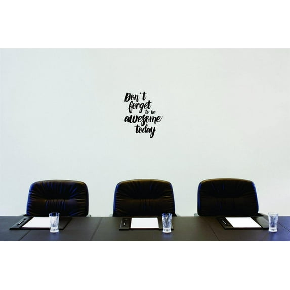 Custom Wall Decal Sticker - Don't Forget To Be Awesome Today Text Lettering Inspirational Life Quote Home Decor 20x40"