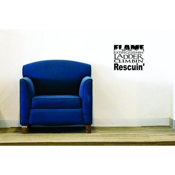Custom Wall Decal Sticker - Flame Extinguishin' Climbin' Rescuin' Fire Fighter Quote Home Decor 18x18"