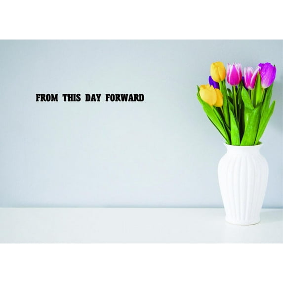 Custom Wall Decal Sticker - From This Day Forward Love Life Wedding Quote Home Decor Picture Art 6x24 Inches