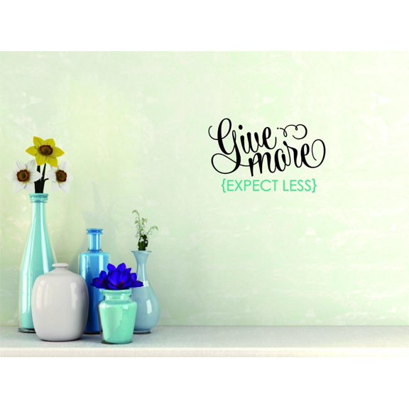 Custom Wall Decal Sticker - Give More Expect Less Quote Bedroom Living Room Home Decor Picture Art 30x30 Inches