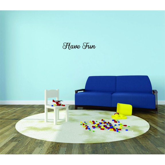 Custom Wall Decal Sticker : Have Fun Daycare Preschool School Kids Playroom Boy Girl Home Decor 10x40"