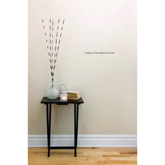Custom Wall Decal Sticker - I Take In The Breath Of Life Inspirational Life Quote - Self Esteem Home Decor 6x24"
