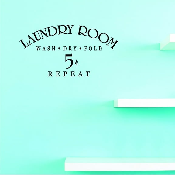 Custom Wall Decal Sticker : Laundry Room Wash Dry Fold 5c Repeat Home Decor 10x20"