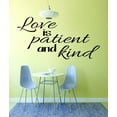 thumbnail image 1 of Custom Wall Decal Sticker : Love Is Patient And Kind Inspirational Life Quote 20x30 Inches, 1 of 1