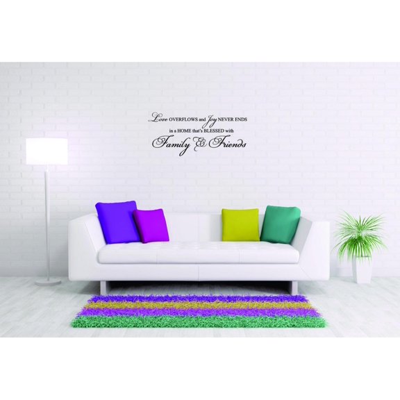 Custom Wall Decal Sticker - Love Overflows And Joy Never Ends In A Home That's Blessed With Family & Friends Living Room Quote Decor 20x40"