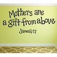 thumbnail image 1 of Custom Wall Decal Sticker : Mothers Are A Gift From Above. James 1;17 Bible Quote Kjv Inspirational Life 16x24 Inches, 1 of 1
