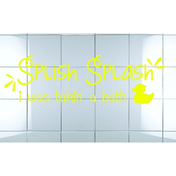 Custom Wall Decal Sticker : Splish Splash I Was Takin A Bath Tub Bathroom Sign Yellow 20x40"