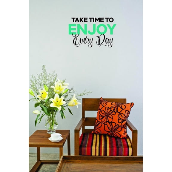 Custom Wall Decal Sticker : Take Time To Enjoy Every Day Quote Home Decor Picture Art 30x30 Inches
