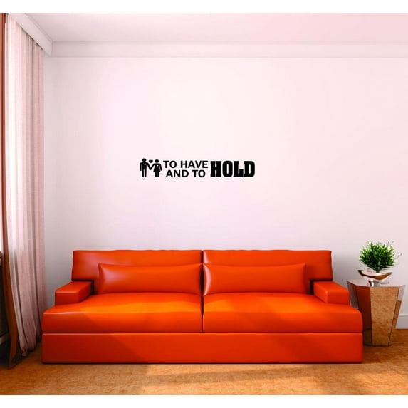 Custom Wall Decal Sticker - To Have And To Hold Love Life Wedding Quote Home Decor Picture Art 16x40 Inches