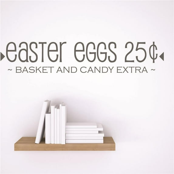 Custom Wall Decal Sticker : easter eggs 25¢ ~BASKET AND CANDY EXTA~ Holiday Decoration Quote 6x30 Inches