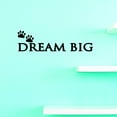 thumbnail image 1 of Custom Wall Decal Vinyl : Dream Big Home Decor Picture Art 8 X 20 Inches, 1 of 1