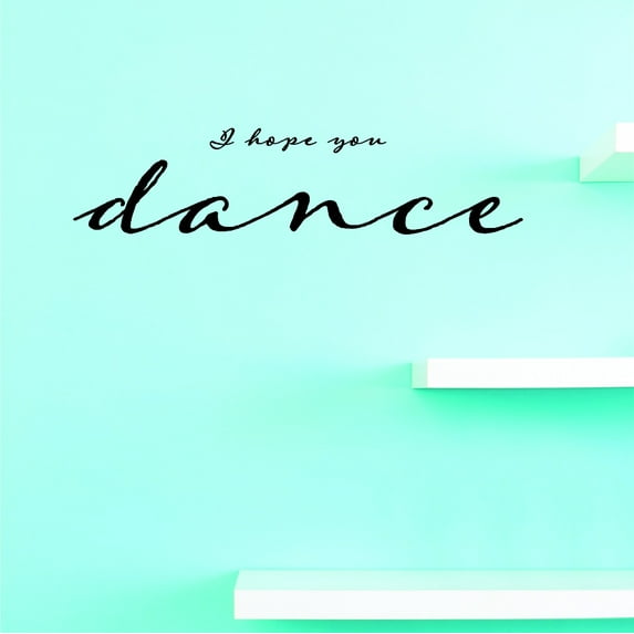 Custom Wall Decal Vinyl : I Hope You Dance Home Decor Picture Art 8 X 20 Inches