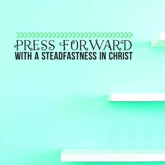 Custom Wall Decal Vinyl : Press Forward With A Steadfastness In Christ Home Decor Picture Art 14 X 28