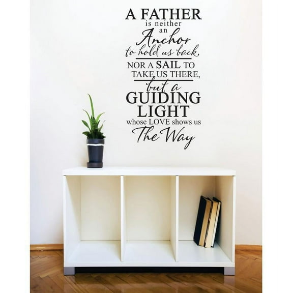Custom Wall Decal Vinyl Sticker : A Father Neither An Anchor Nor Sail Guiding Light Quote Bedroom Bathroom Living Room Mural : 20 X40" -