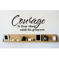 thumbnail image 1 of Custom Wall Decal Vinyl Sticker : Courage Is Fear That Said Its Prayers Quote Picture Art Peel & Stick Mural 12x18 Inches, 1 of 1