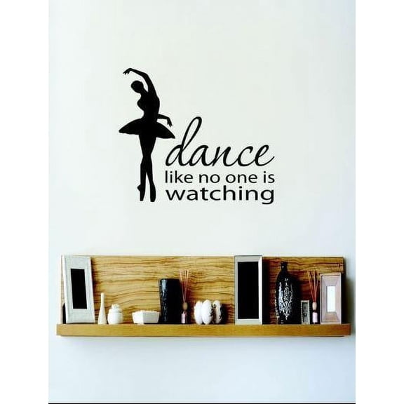Custom Wall Decal Vinyl Sticker : Dance Like No One Is Watching Image Quote Bedroom Bathroom Living Room Mural : 12 X18" -