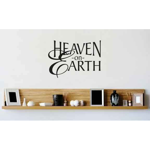 Custom Wall Decal Vinyl Sticker : Heaven On Earth Life Quote Living Room Mural 16x24"