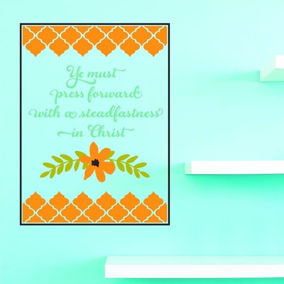 Custom Wall Decal Vinyl : Ye Must Press Forward With A Steadfastness In Christ Home Decor Picture Art 14 X 28