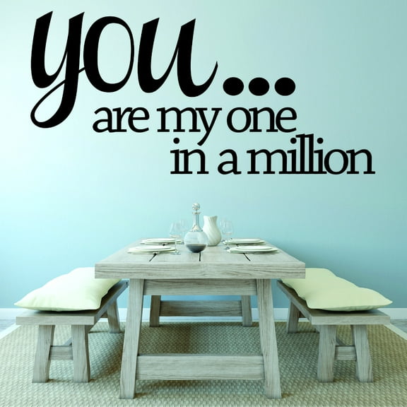 Custom Wall Decal : You... Are My One In A Million. Love Life Quote 12x18 Inches