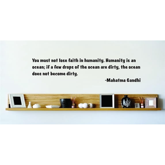 Custom Wall Decal You Must Not Lose Faith In Humanity - Mahatma Gandhi Wall 15x15
