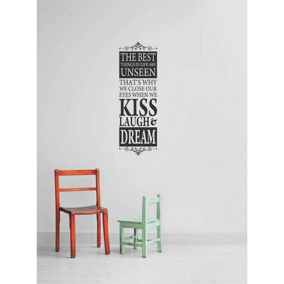 Custom Wall Decal s & Stickers : The Best Things In Life Are Unseen That's Why We Close Our Eyes When We Kiss Laugh & Dream Quote 10x20