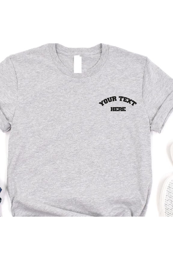 Custom Your text Shirt Custom Text Shirt Personalized Shirt Custom Funny shirt Custom Logo
