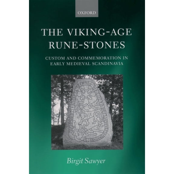 Custom and Commemoration in Early Mediev The Viking-Age Rune-Stones: Custom and Commemoration in Early Medieval Scandinavia, (Paperback)