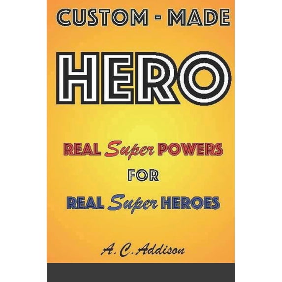 Custom-made HERO - Real Super Powers for Real Super Heroes, (Paperback)