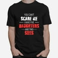Custom tShirt beautiful, You Cant Scare Me I Have Five Daughters And