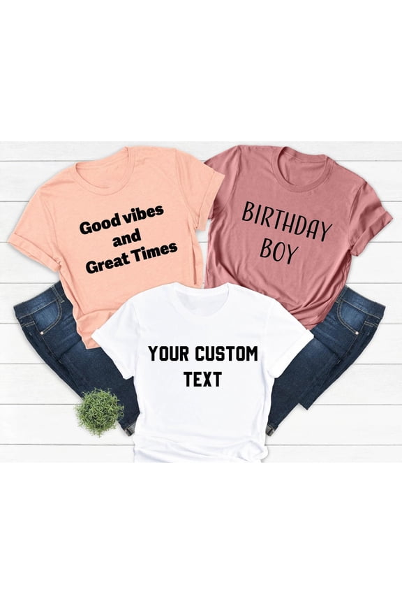 Custom text Shirt Personalised Custom Text Tshirt Choose your text Custom Photo Tshirt Cus