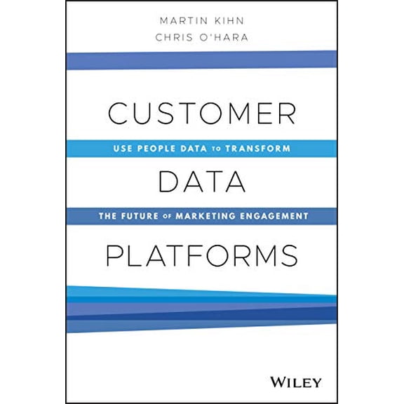 Pre-Owned Customer Data Platforms: Use People Data to Transform the Future of Marketing Engagement (Hardcover) 1119790115 9781119790112