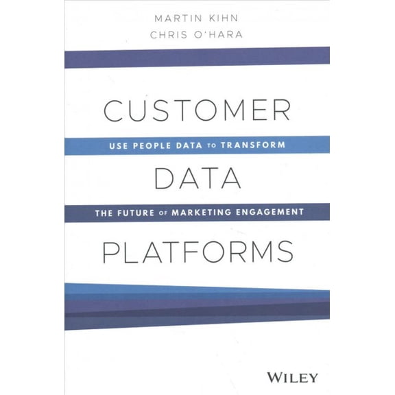 Pre-Owned Customer Data Platforms: Use People Data to Transform the Future of Marketing Engagement (Hardcover) 1119790115 9781119790112