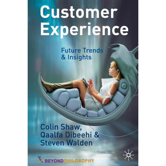 Customer Experience: Future Trends and Insights, (Paperback)