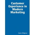 thumbnail image 1 of Customer Experience in Modern Marketing (Paperback), 1 of 1