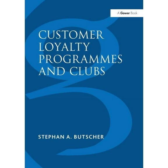 Customer Loyalty Programmes and Clubs, (Hardcover)