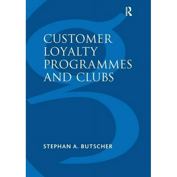 Customer Loyalty Programmes and Clubs, (Paperback)