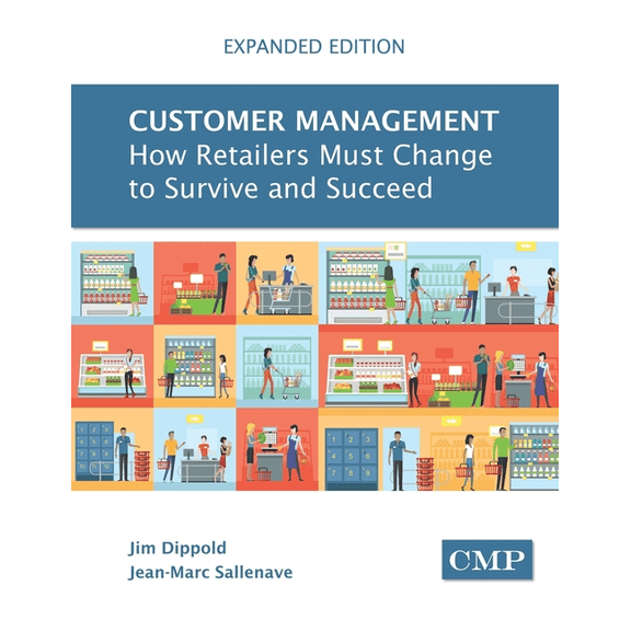 Customer Management (Expanded Edition): How Retailers Must Change to Survive and Succeed (Paperback)