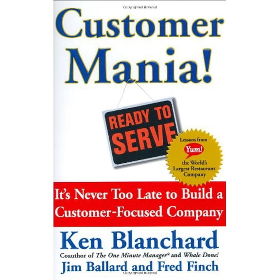 Pre-Owned Customer Mania! It's Never Too Late to Build a Customer-Focused Company (Hardcover) 0743270282 9780743270281