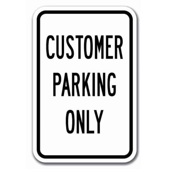 Customer Parking Only Sign 12" x 18" Heavy Gauge Aluminum Signs