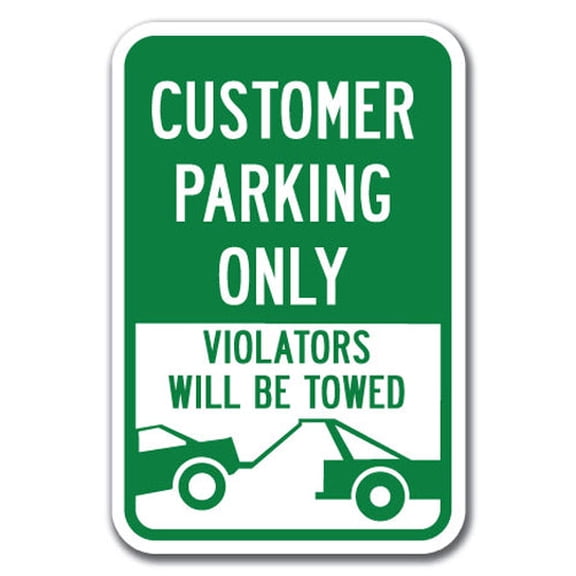 Customer Parking Only Violators Will Be Towed  Sign 12" x 18" Heavy Gauge Aluminum Signs