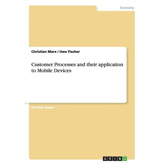 Customer Processes and their application to Mobile Devices (Paperback)