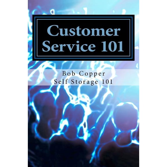Customer Service 101: Using Common Sense to Provide a Superior Customer Experience (Paperback) by Bob Copper