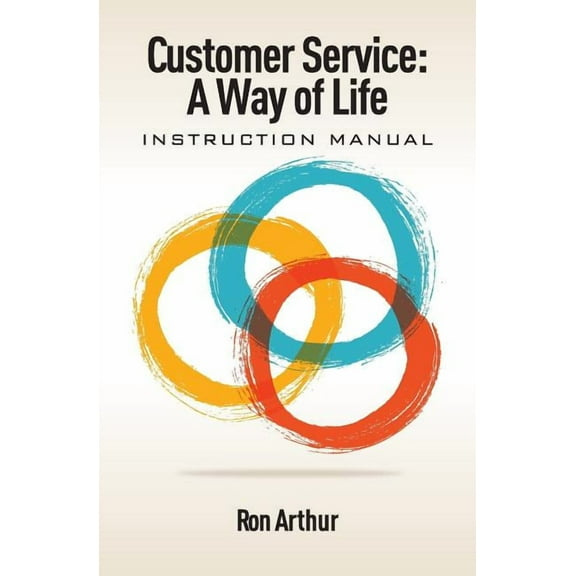 Customer Service - A Way of Life: Instruction Manual